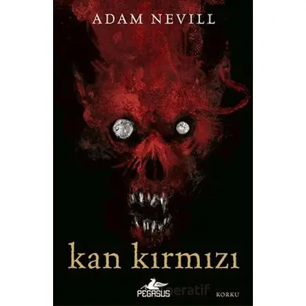 Kan Kırmızı - Adam Nevill - Pegasus Yayınları