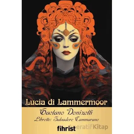 Lucia di Lammermoor - Gaetano Donizetti - Fihrist Kitap