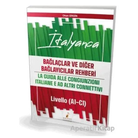 İtalyanca Bağlaçlar ve Diğer Bağlayıcılar Rehberi - Okan Ergin - Pelikan Tıp Teknik Yayıncılık