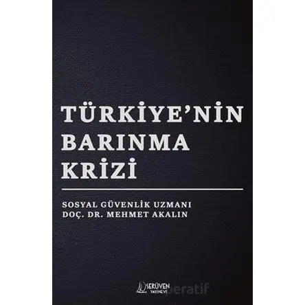 Türkiye’nin Barınma Krizi - Mehmet Akalın - Serüven Yayınevi