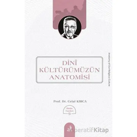 Dini Ku¨ltu¨ru¨mu¨zu¨n Anatomisi - Celal Kırca - Fecr Yayınları