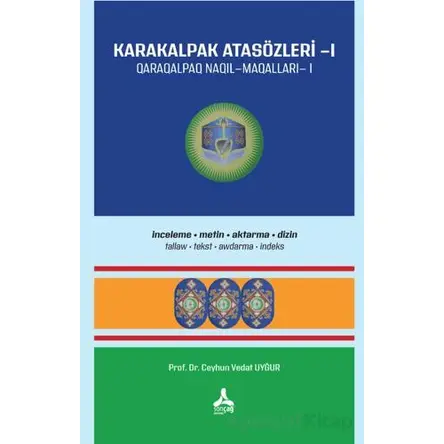 Karakalpak Atasözleri -1 - Ceyhun Vedat Uyğur - Sonçağ Yayınları