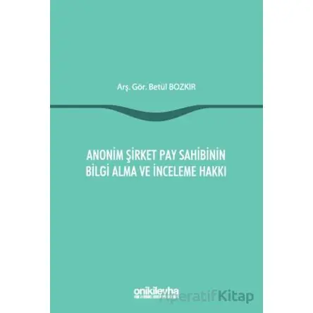 Anonim Şirket Pay Sahibinin Bilgi Alma ve İnceleme Hakkı - Betül Bozkır - On İki Levha Yayınları