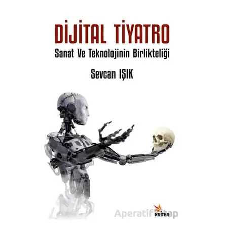 Dijital Tiyatro - Sevcan Işık - Kriter Yayınları
