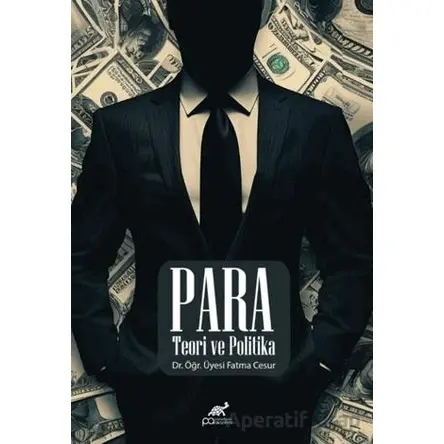 Para Teorisi ve Politikası - Fatma Cesur - Paradigma Akademi Yayınları