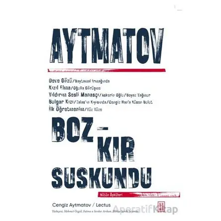 Bozkır Suskundu - Cengiz Aytmatov - Ketebe Yayınları