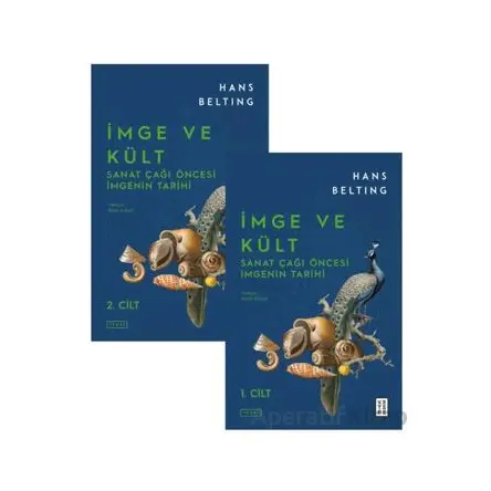 İmge ve Kült: Sanat Çağı Öncesi İmgenin Tarihi - Hans Belting - Ketebe Yayınları