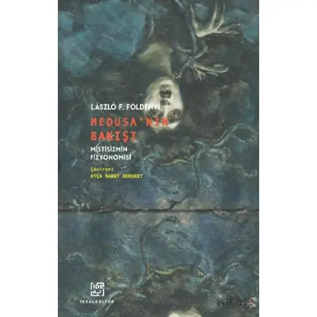 Medusa’nın Bakışı - Laszlo F. Földenyi - İdeal Kültür Yayıncılık