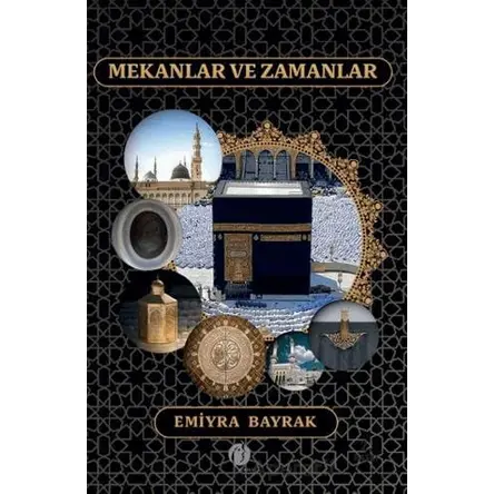 Mekanlar ve Zamanlar - Emiyra Bayrak - Herdem Kitap