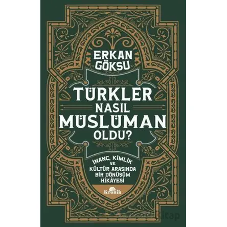 Türkler Nasıl Müslüman Oldu? - Erkan Göksu - Kronik Kitap