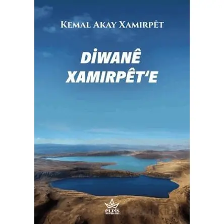Diwane Xamırpete - Kemal Akay Xamırpet - Elpis Yayınları