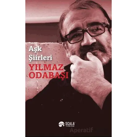 Aşk Şiirleri - Yılmaz Odabaşı - Scala Yayıncılık