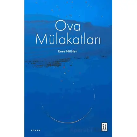 Ova Mülakatları - Enes Nilüfer - Ketebe Yayınları