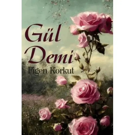 Gül Demi - Figen Korkut - Kuytu Yayınları