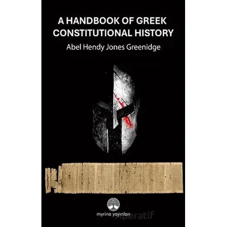 A Handbook Of Greek Constitutional History - Abel Hendy Jones Greenidge - Myrina Yayınları