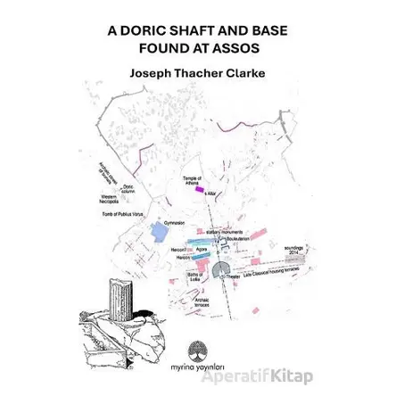 A Doric Shaft And Base Found At Assos - Joseph Thacher Clarke - Myrina Yayınları