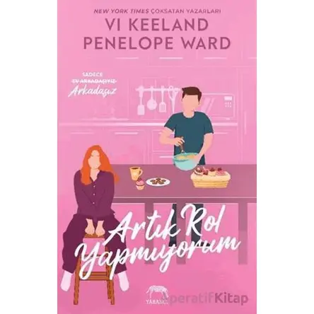 Artık Rol Yapmıyorum - Penelope Ward - Yabancı Yayınları