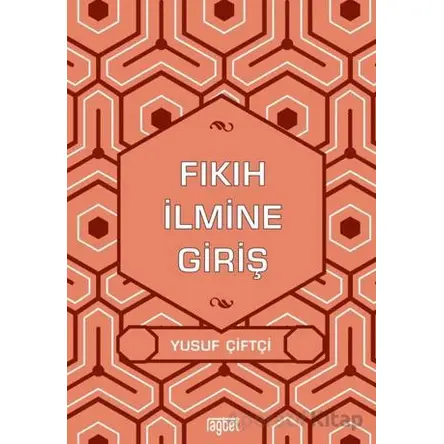 Fıkıh İlmine Giriş - Yusuf Çiftçi - Rağbet Yayınları