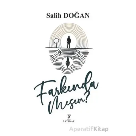 Farkında mısın? - Salih Doğan - Payidar Yayınevi