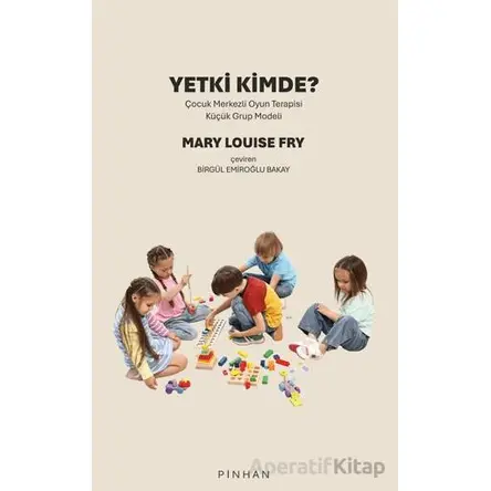 Yetki Kimde? - Mary Louise Fry - Pinhan Yayıncılık