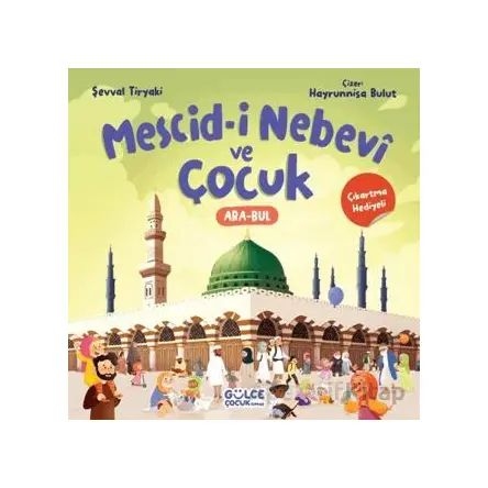 Mescid-i Nebevî ve Çocuk (Çıkartma Hediyeli) - Şevval Tiryaki - Timaş Gülce Çocuk