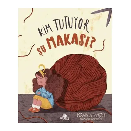 Kim Tutuyor Şu Makası? - Pervin Atamert - Kronik Kitap