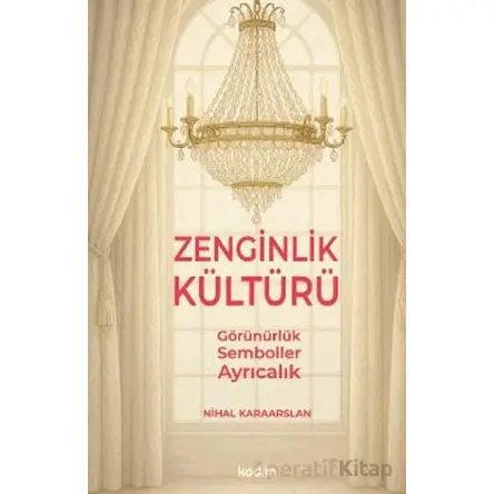 Zenginlik Kültürü - Nihal Karaarslan - Kadim Yayınları