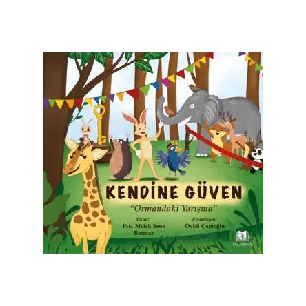 Kendine Güven - Ormandaki Yarışma - Melek Sena Batmaz - Parana Yayınları