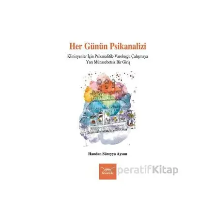 Her Günün Psikanalizi - Handan Süreyya Aysun - Heyamola Yayınları