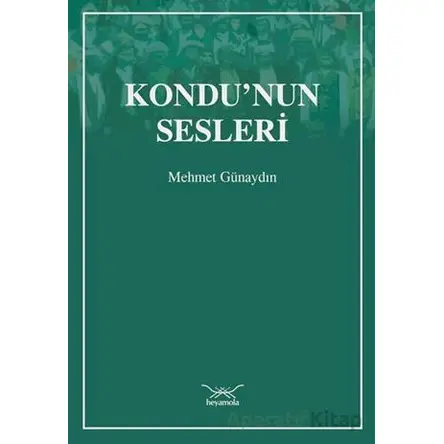 Kondu’nun Sesleri - Mehmet Günaydın - Heyamola Yayınları
