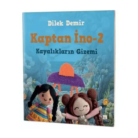 Kaptan İno 2 - Kayalıkların Gizemi - Dilek Demir - Mirhan Kitap