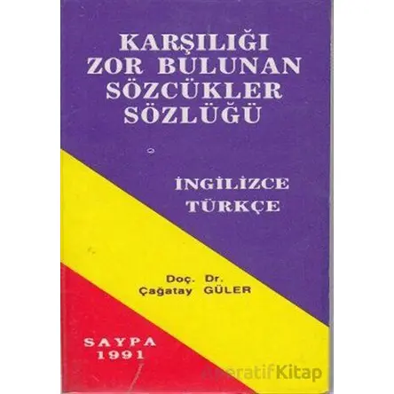 Karşılığı Zor Bulunan Sözcükler Sözlüğü (mini) İngilizce - Türkçe - Çağatay Güler - Saypa Yayın