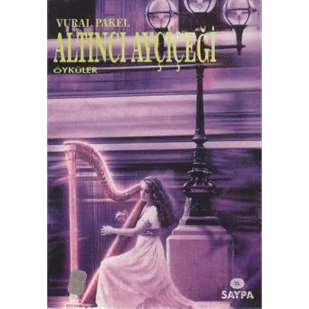 Altıncı Ayçiçeği - Vural Pakel - Saypa Yayın Dağıtım