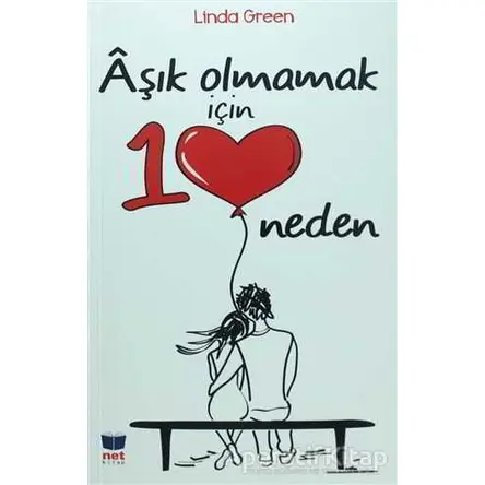 Aşık Olmamak İçin 10 Neden - Linda Green - Net Kitap