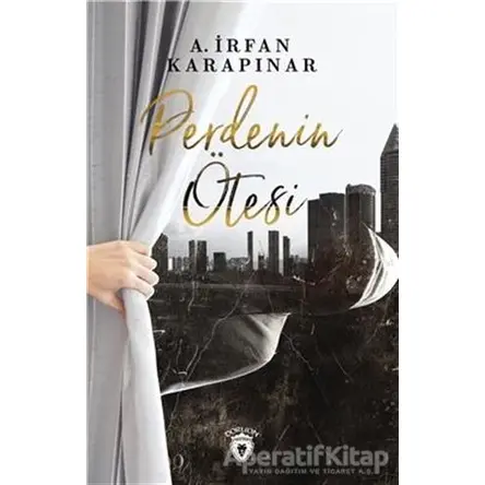 Perdenin Ötesi - A. İrfan Karapınar - Dorlion Yayınları