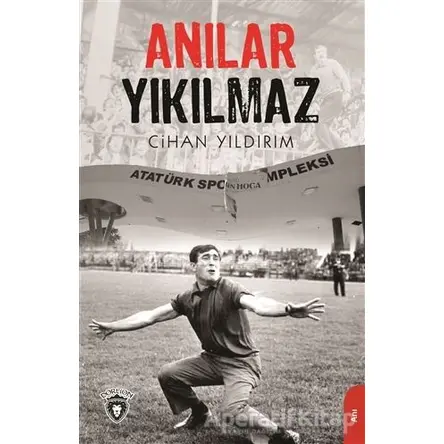 Anılar Yıkılmaz - Cihan Yıldırım - Dorlion Yayınları