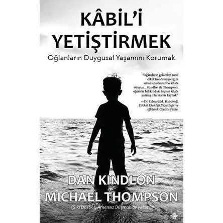 Kabili Yetiştirmek - Dan Kindlon - Görünmez Adam Yayıncılık