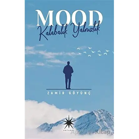 Mood: Kalabalık Yalnızlık - Zamir Göyünç - Antares Yayınları