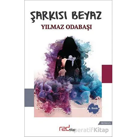 Şarkısı Beyaz - Yılmaz Odabaşı - Red Kitap
