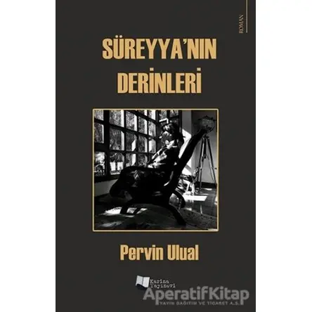 Süreyya’nın Derinleri - Pervin Ulual - Karina Yayınevi