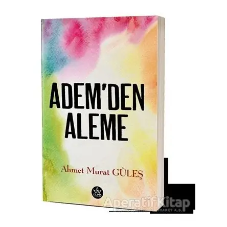 Ademden Aleme - Ahmet Murat Güleş - Elpis Yayınları - Özel Ürünler