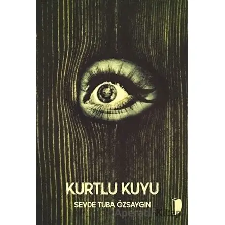 Kurtlu Kuyu - Sevde Tuba Özsaygın - DKY (Dağhan Külegeç) Yayınevi