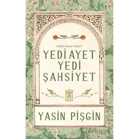 Yedi Ayet Yedi Şahsiyet & Fatiha Suresi Tefsiri - Yasin Pişgin - Timaş İnanç