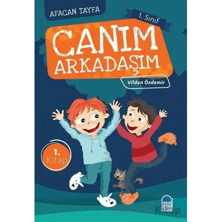 Afacan Tayfa 1. Sınıf Okuma Kitabı - Canım Arkadaşım - Vildan Özdemir - Mavi Kirpi Yayınları