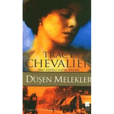 Düşen Melekler - Tracy Chevalier - Bilge Kültür Sanat