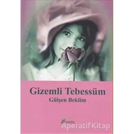 Gizemli Tebessüm - Gülşen Beklim - Vesta Yayınları