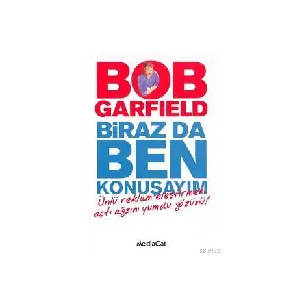 Biraz Da Ben Konuşayım; Ünlü Reklam Eleştirmeni - Bob Garfield - Mediacat Kitapları