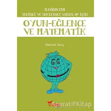 İlköğretim Yedinci ve Sekizinci Sınıflar İçin Oyun - Eğlence ve Matematik