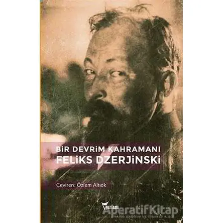 Bir Devrim Kahramanı: Feliks Dzerjinski - Secriyon Hrumov - Yazılama Yayınevi