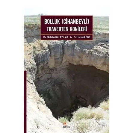 Bolluk (Cihanbeyli) Traverten Konileri - Selahattin Polat - Kriter Yayınları